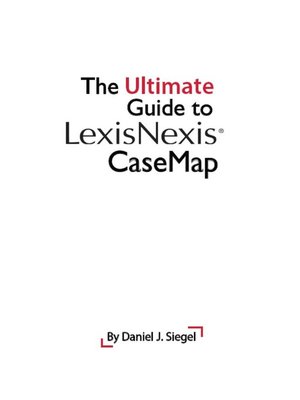 cover image of The Ultimate Guide to LexisNexis CaseMap